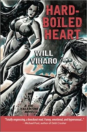 Hard-Boiled Heart by Will Viharo