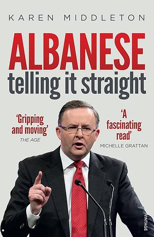 Albanese: Telling It Straight by Karen Middleton