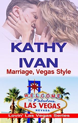 Marriage, Vegas Style by Kathy Ivan