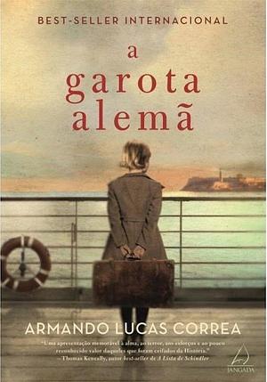 A Garota Alemã by Armando Lucas Correa