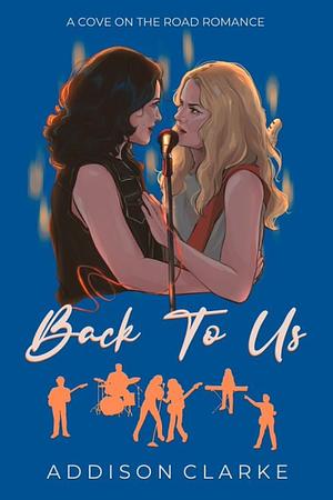 Back to Us: A Cove on the Road Romance by Addison Clarke