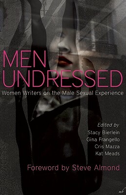Men Undressed: Women Writers on the Male Sexual Experience by 