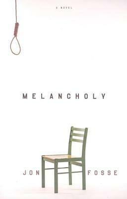 Melancholy by Jon Fosse