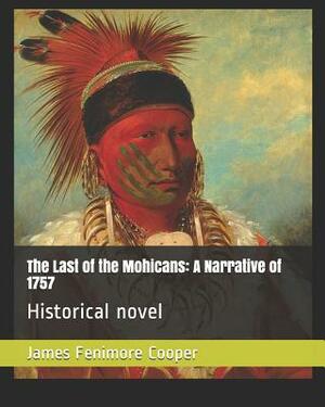 The Last of the Mohicans: A Narrative of 1757: Historical Novel by James Fenimore Cooper