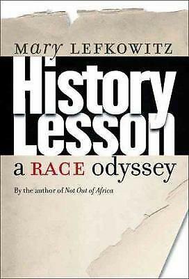 History Lesson: A Race Odyssey by Mary R. Lefkowitz