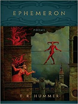 Ephemeron: Poems by T.R. Hummer
