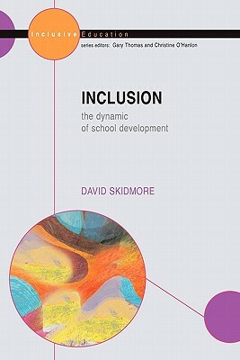 Inclusion: The Dynamic of School Development by Skidmore