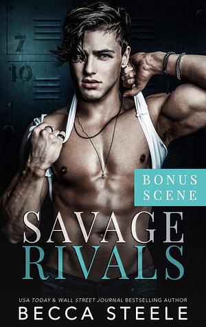 Savage Rivals (Bonus Scene) by Becca Steele