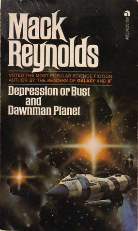 Depression or Bust / Dawnman Planet by Mack Reynolds