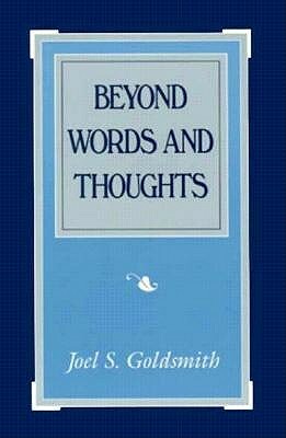 Beyond Words and Thoughts by Joel S. Goldsmith