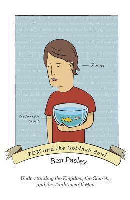 Tom and the Goldfish Bowl by Jack Taylor, Laurie Thornton, Ben Pasley