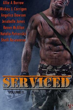 Serviced: Volume 1 by Angelica Dawson, Allie A. Burrow, Mickey J. Corrigan, Natalia Petrovskii, Jesabelle Jones, Shelli Rosewarne, Raven McAllan