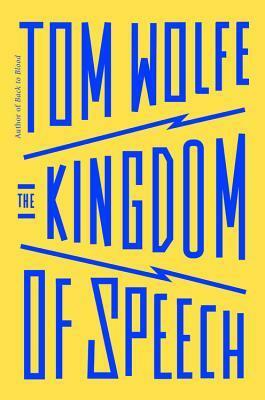 The Kingdom of Speech by Tom Wolfe