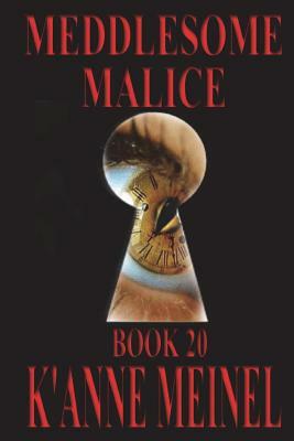 Meddlesome Malice by K'Anne Meinel