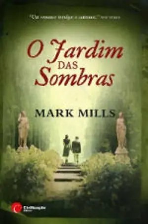 O Jardim das Sombras by Mark Mills