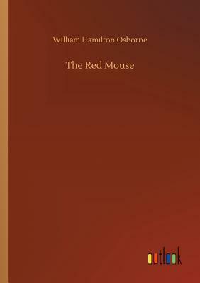 The Red Mouse by William Hamilton Osborne