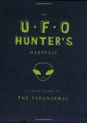 The UFO Hunter's Handbook by Paul Kepple, Caroline Tiger