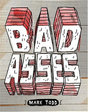 Bad Asses by Mark Todd