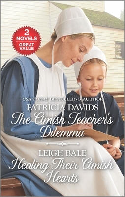 The Amish Teacher's Dilemma and Healing Their Amish Hearts: A 2-In-1 Collection by Patricia Davids, Leigh Bale