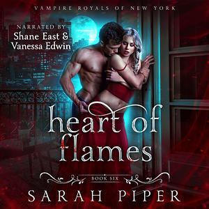 Heart of Flames: Vampire Royals of New York, Book 6 by Vanessa Edwin, Sarah Piper