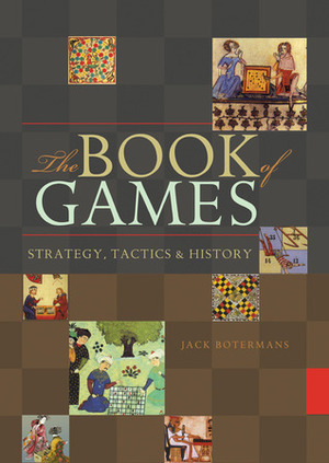 The Book of Games: Strategy, TacticsHistory by Jack Botermans