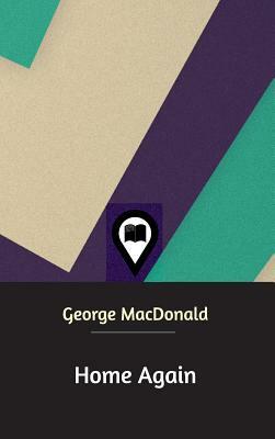 Home Again by George MacDonald