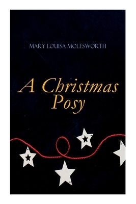 A Christmas Posy by Mary Louisa Molesworth
