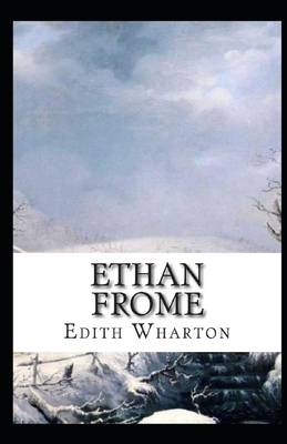 Ethan Frome Illustrated by Edith Wharton