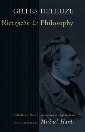 Nietzsche and Philosophy by Hugh Tomlinson, Gilles Deleuze, Michael Hardt