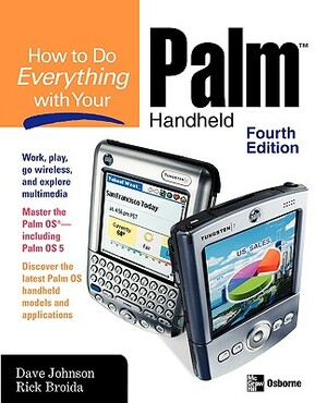 How to Do Everything with Your Palm Handheld by Rick Broida, Dave Johnson