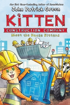 Kitten Construction Company: Meet the House Kittens by John Patrick Green