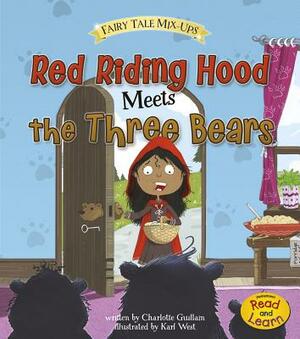 Red Riding Hood Meets the Three Bears by Charlotte Guillain