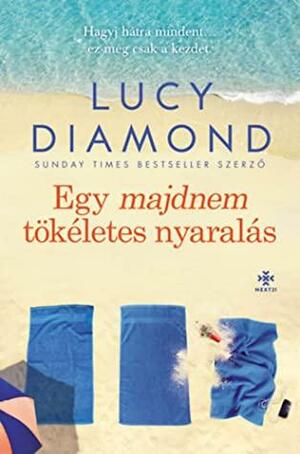 Egy majdnem tökéletes nyaralás by Lucy Diamond