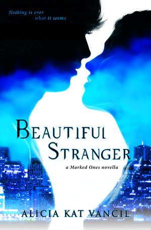 Beautiful Stranger by Kat Vancil, Alicia Kat Vancil