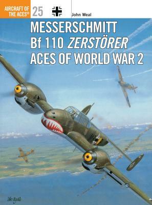 Messerschmitt Bf 110 Zerstörer Aces of World War 2 by John Weal