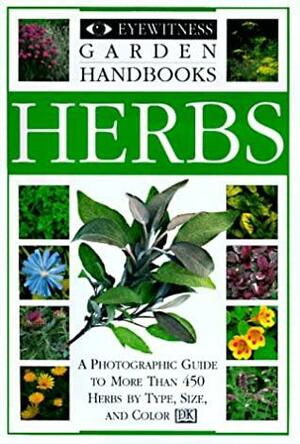 Eyewitness Garden Handbooks: Garden Herbs by Deni Brown