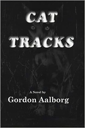 Cat Tracks by Gordon Aalborg