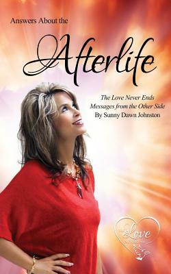 Answers About the Afterlife by Sunny Dawn Johnston