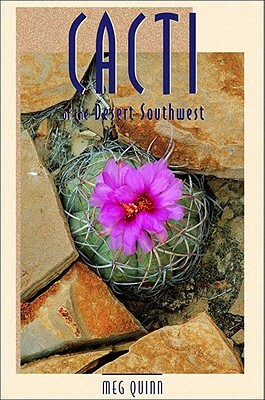 Cacti of the Desert Southwest by Meg Quinn