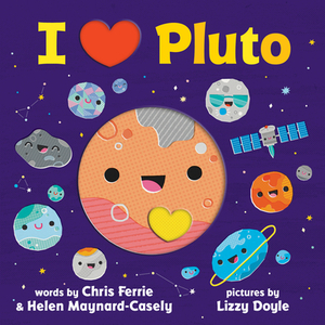 I Heart Pluto by Helen Maynard-Casely, Chris Ferrie