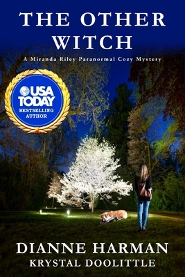 The Other Witch: A Miranda Riley Paranormal Cozy Mystery by Dianne Harman, Krystal Doolittle