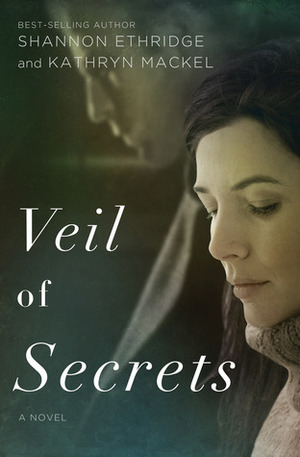 Veil of Secrets by Shannon Ethridge, Kathryn Mackel
