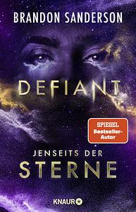 Defiant - Jenseits der Sterne by Brandon Sanderson