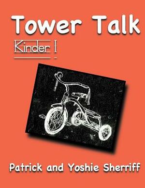 Tower Talk Kinder 1 by Yoshie Sherriff, Patrick Sherriff