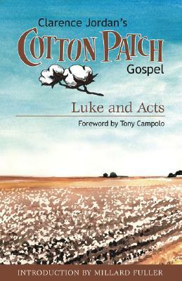 Cotton Patch Gospel: Luke and Acts by Clarence Jordan