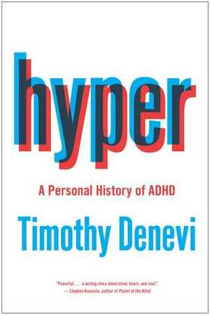 Hyper: A Personal History of ADHD by Timothy Denevi