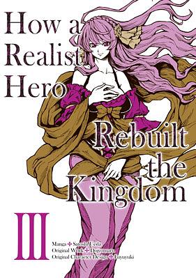 How a Realist Hero Rebuilt the Kingdom (Manga) Volume 3 by Satoshi Ueda, Dojyomaru