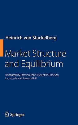 Market Structure and Equilibrium by Heinrich Von Stackelberg