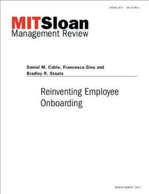 Reinventing Employee Onboarding -- Journal Article by Francesca Gino, Bradley R. Staats, Daniel M. Cable