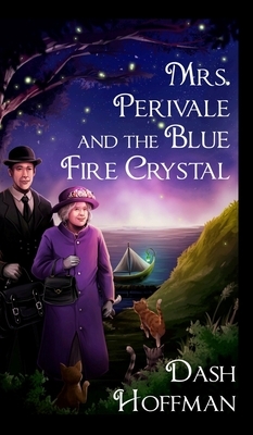 Mrs. Perivale and the Blue Fire Crystal by Dash Hoffman